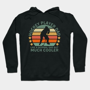 Hockey player Dad, like a normal dad but much cooler Hoodie